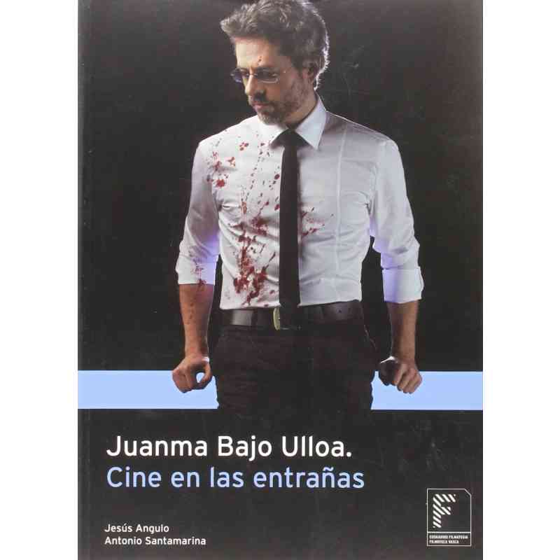 JUANMA BAJO ULLOA. CINE EN LAS ENTRAÑAS - Jesús Angulo y Antonio Santamarina