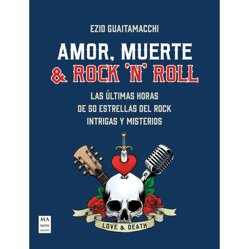 AMOR, MUERTE & ROCK ‘N’ ROLL - Ezio Guaitamacchi