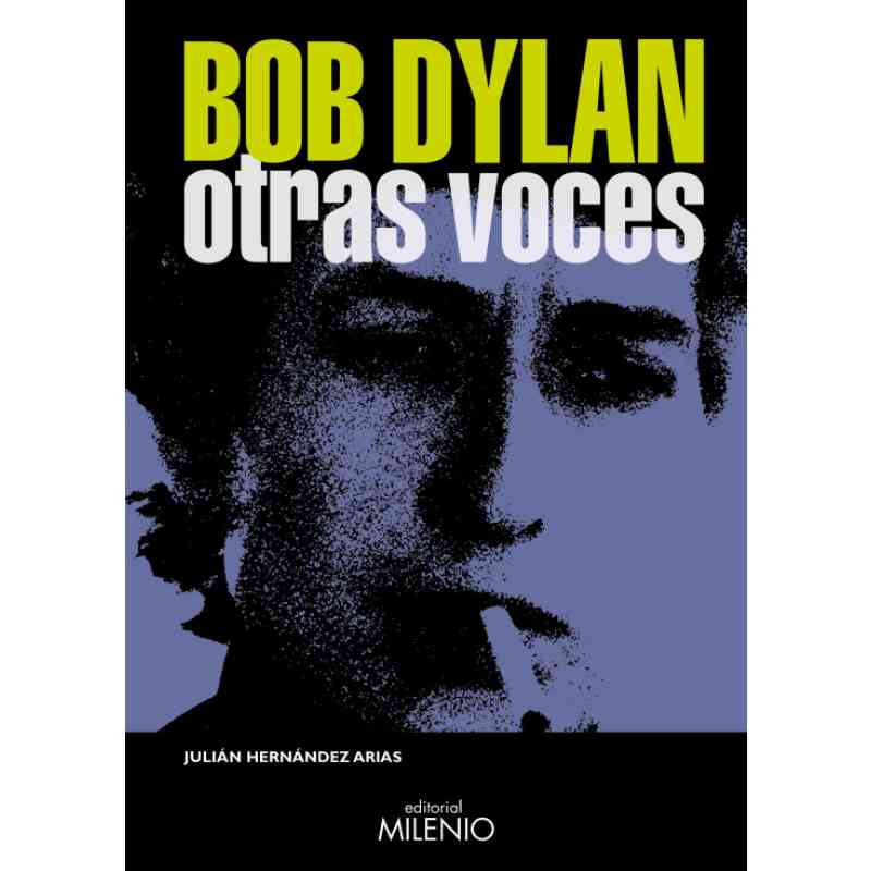 BOB DYLAN. OTRAS VOCES - Julián Hernández Arias