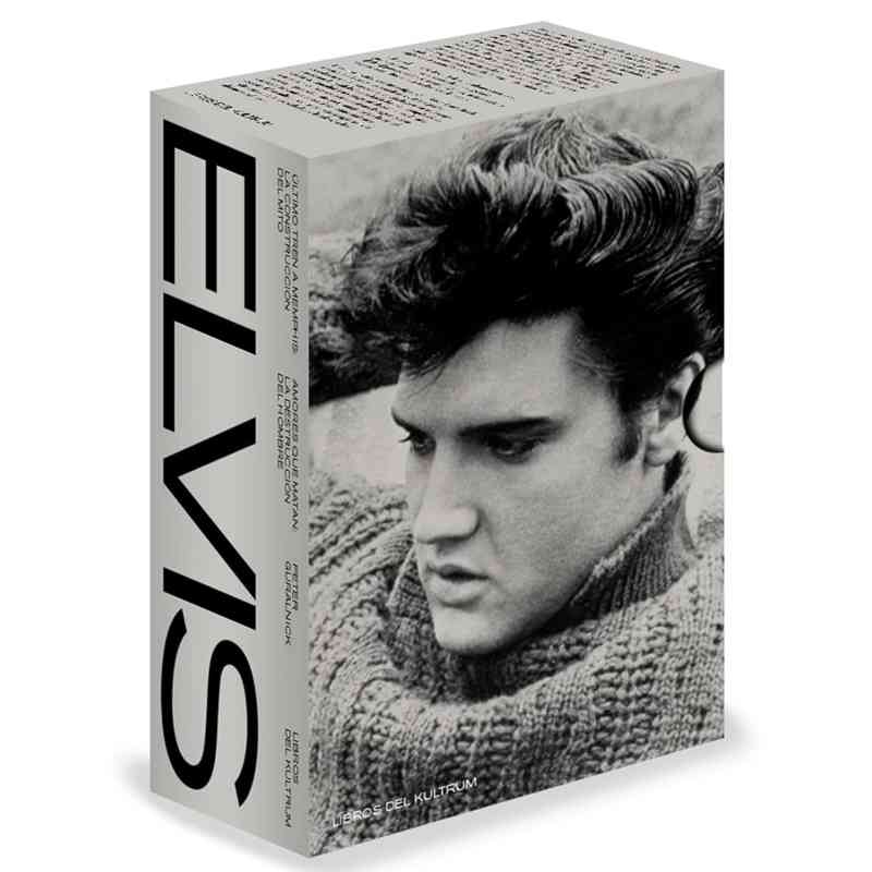 ELVIS. ÚLTIMO TREN A MEMPHIS: LA CONSTRUCCIÓN DEL MITO & ELVIS. AMORES QUE MATAN: LA DESTRUCCIÓN DEL HOMBRE - Peter Guralnick