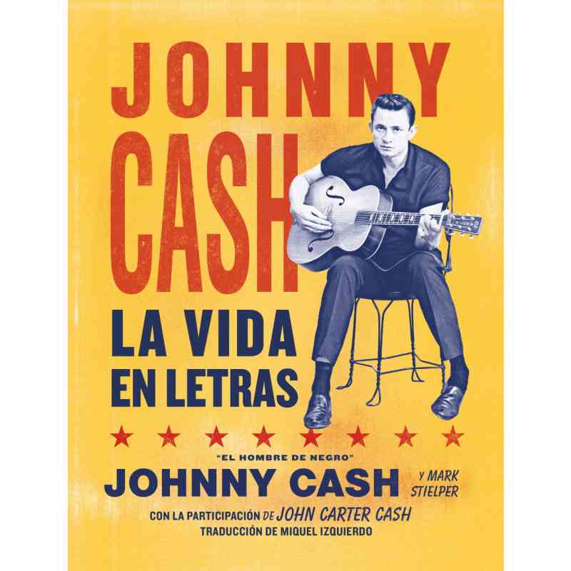 JOHNNY CASH. LA VIDA EN LETRAS - Johnny Cash