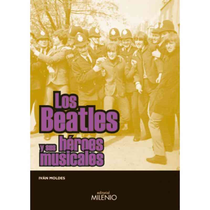 LOS BEATLES Y SUS HÉROES MUSICALES - Iván Moldes