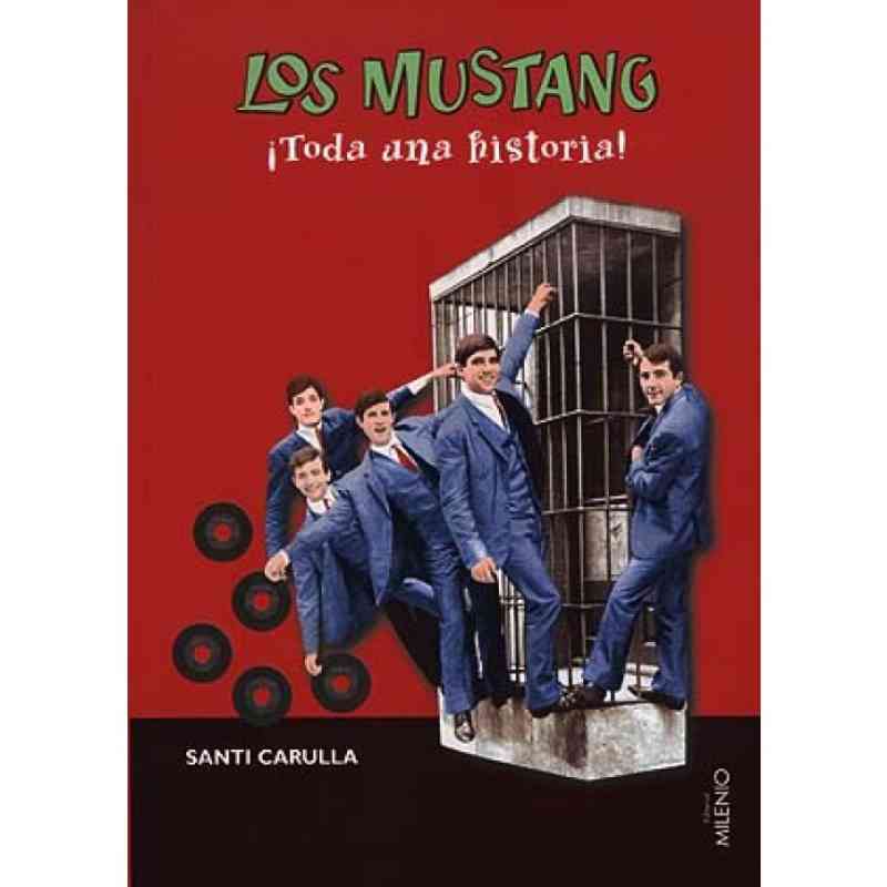 LOS MUSTANG. ¡TODA UNA HISTORIA! - Santi Carulla Hernández