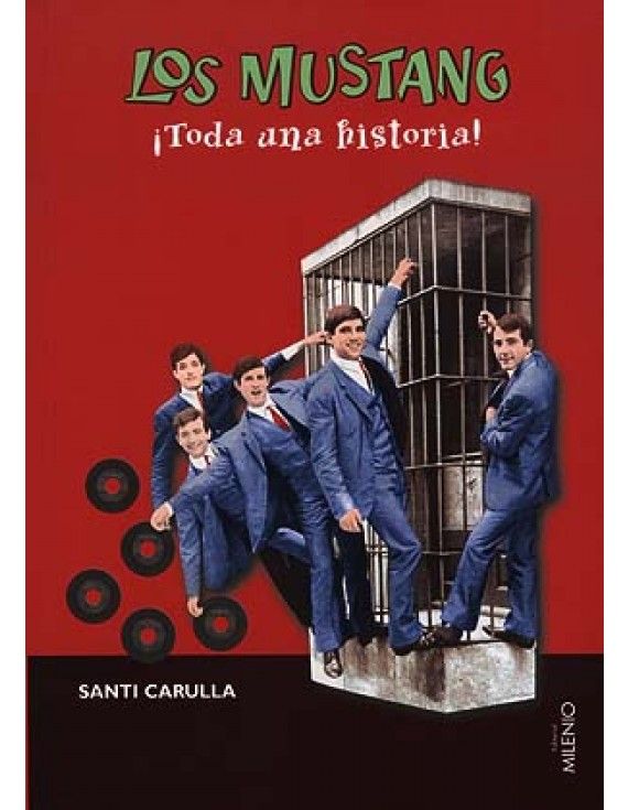 LOS MUSTANG. ¡TODA UNA HISTORIA! - Santi Carulla Hernández