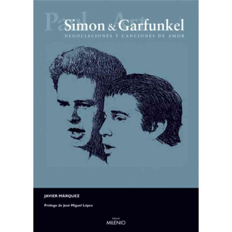 SIMON & GARFUNKEL. NEGOCIACIONES Y CANCIONES DE AMOR - Javier Márquez Sánchez