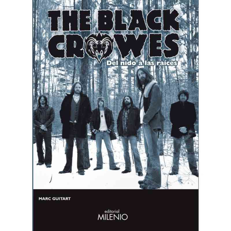 THE BLACK CROWES. DEL NIDO A LAS RAÍCES - Marc Guitart Ribas
