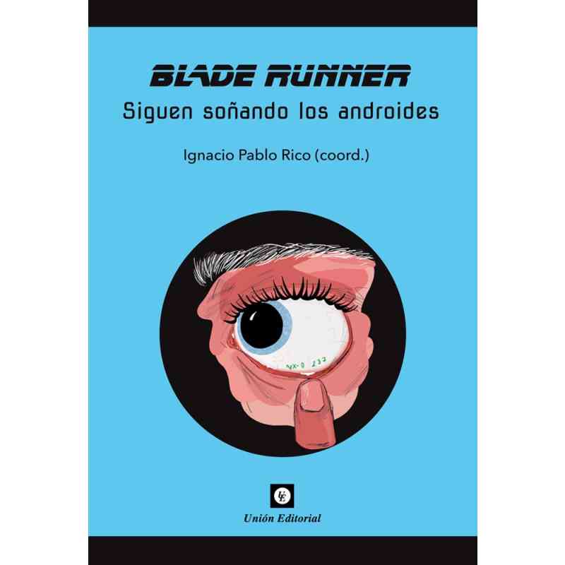 BLADE RUNNER. SIGUEN SOÑANDO LOS ANDROIDES - Varios autores