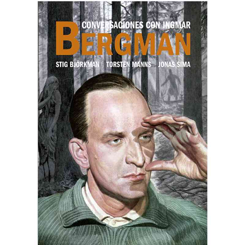 CONVERSACIONES CON INGMAR BERGMAN - Stig Björkman, Torsten Manns y Jonas Sima