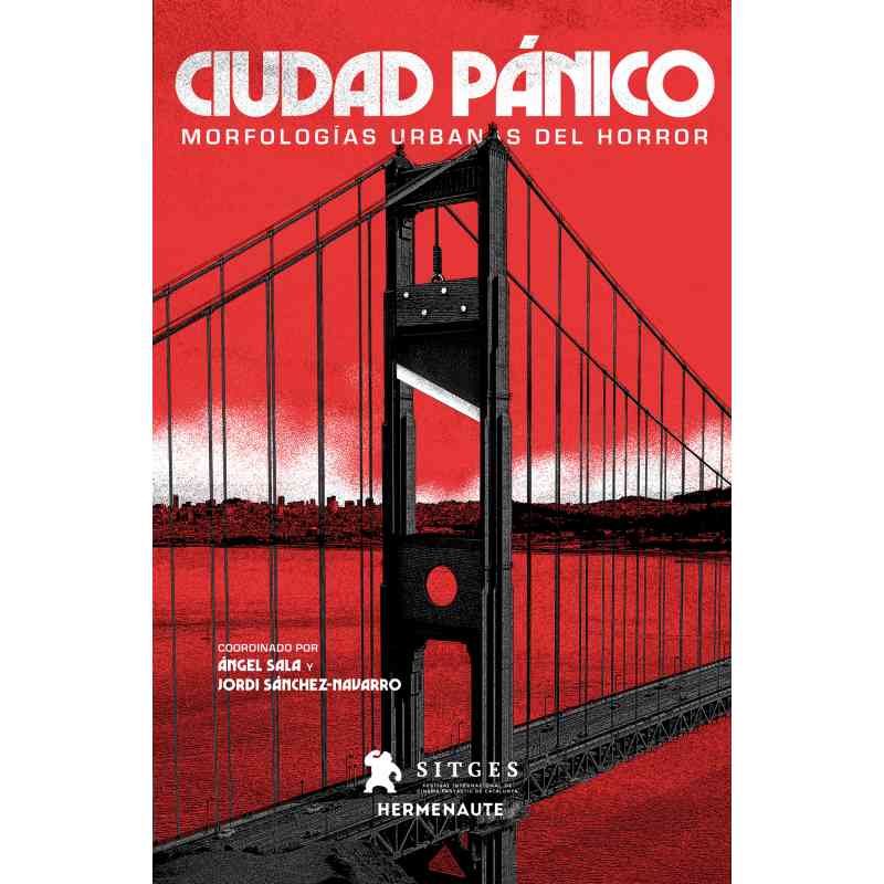 CIUDAD PÁNICO. MORFOLOGÍAS URBANAS DEL HORROR - Varios autores