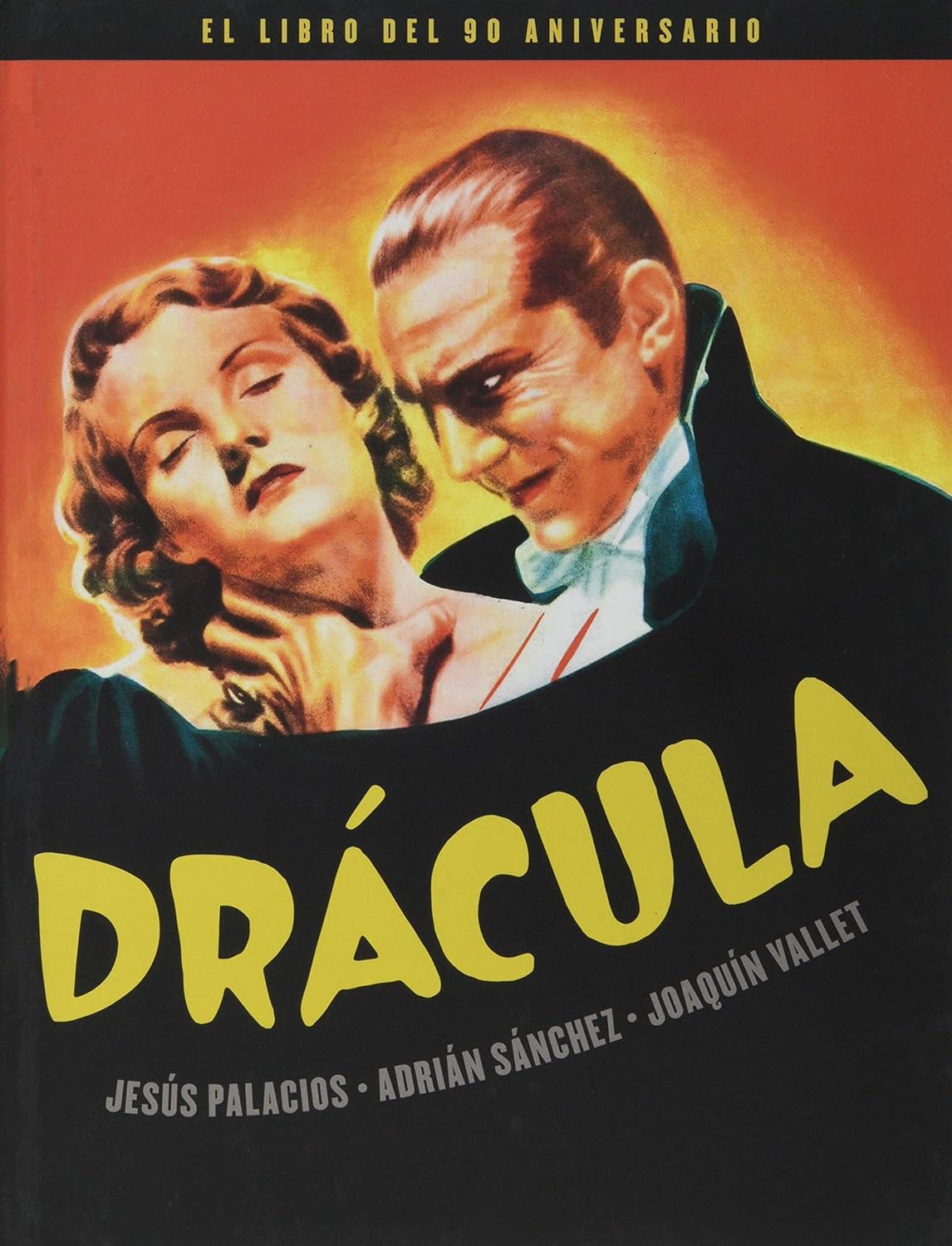 DRACULA. EL LIBRO DEL 90 ANIVERSARIO - Jesús Palacios, Adrián Sánchez y Joaquín Vallet