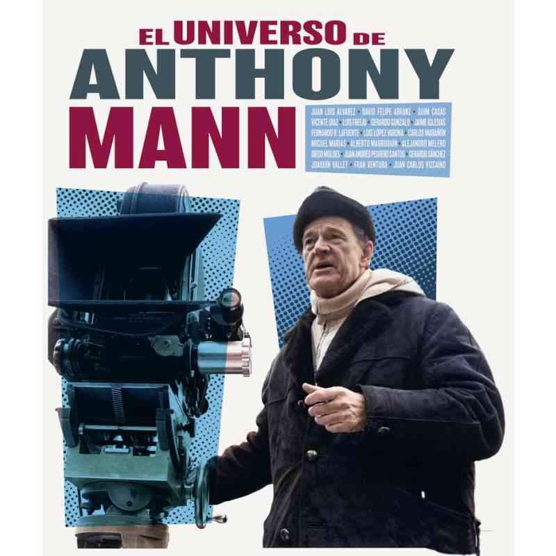EL UNIVERSO DE ANTHONY MANN - Varios autores