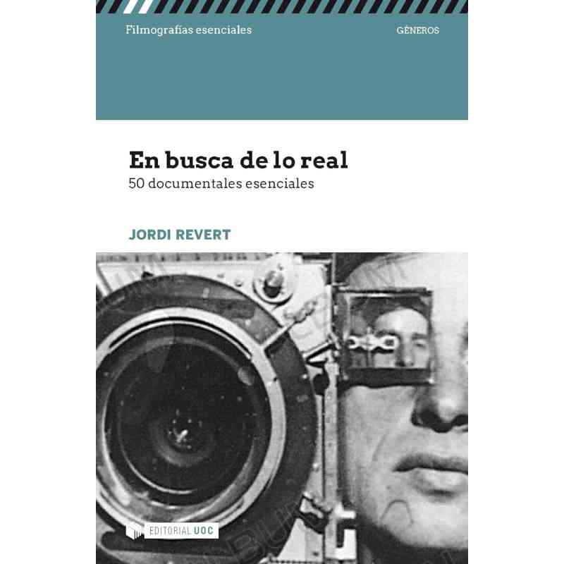 EN BUSCA DE LO REAL. 50 DOCUMENTALES ESENCIALES - Jordi Revert