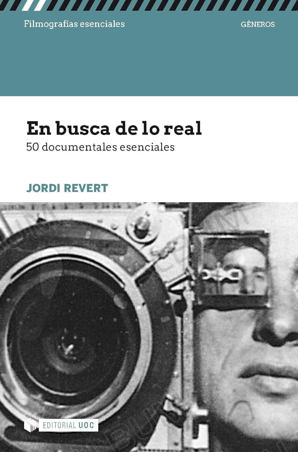 EN BUSCA DE LO REAL. 50 DOCUMENTALES ESENCIALES - Jordi Revert