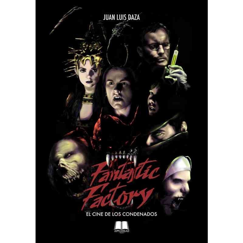 FANTASTIC FACTORY: EL CINE DE LOS CONDENADOS - Juan Luis Daza