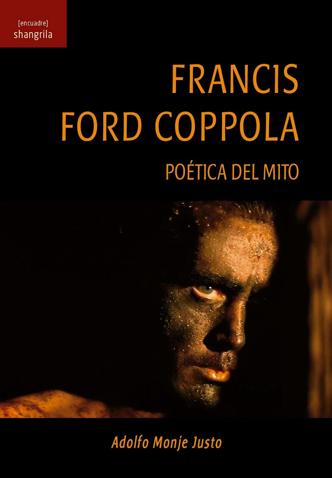 FRANCIS FORD COPPOLA. POÉTICA DEL MITO - Adolfo Monje Justo