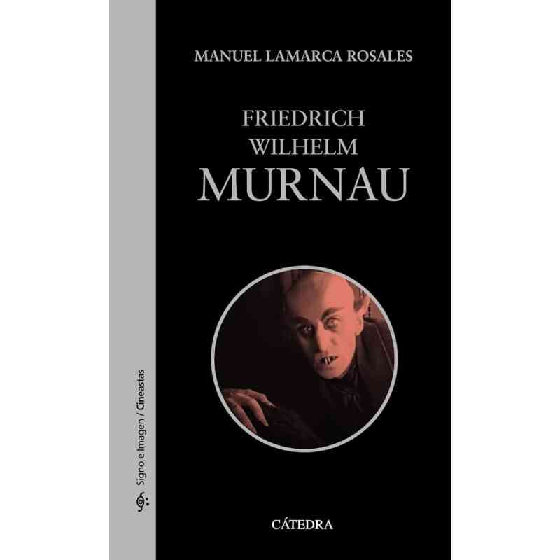 FRIEDRICH WILHELM MURNAU - Manuel Lamarca Rosales