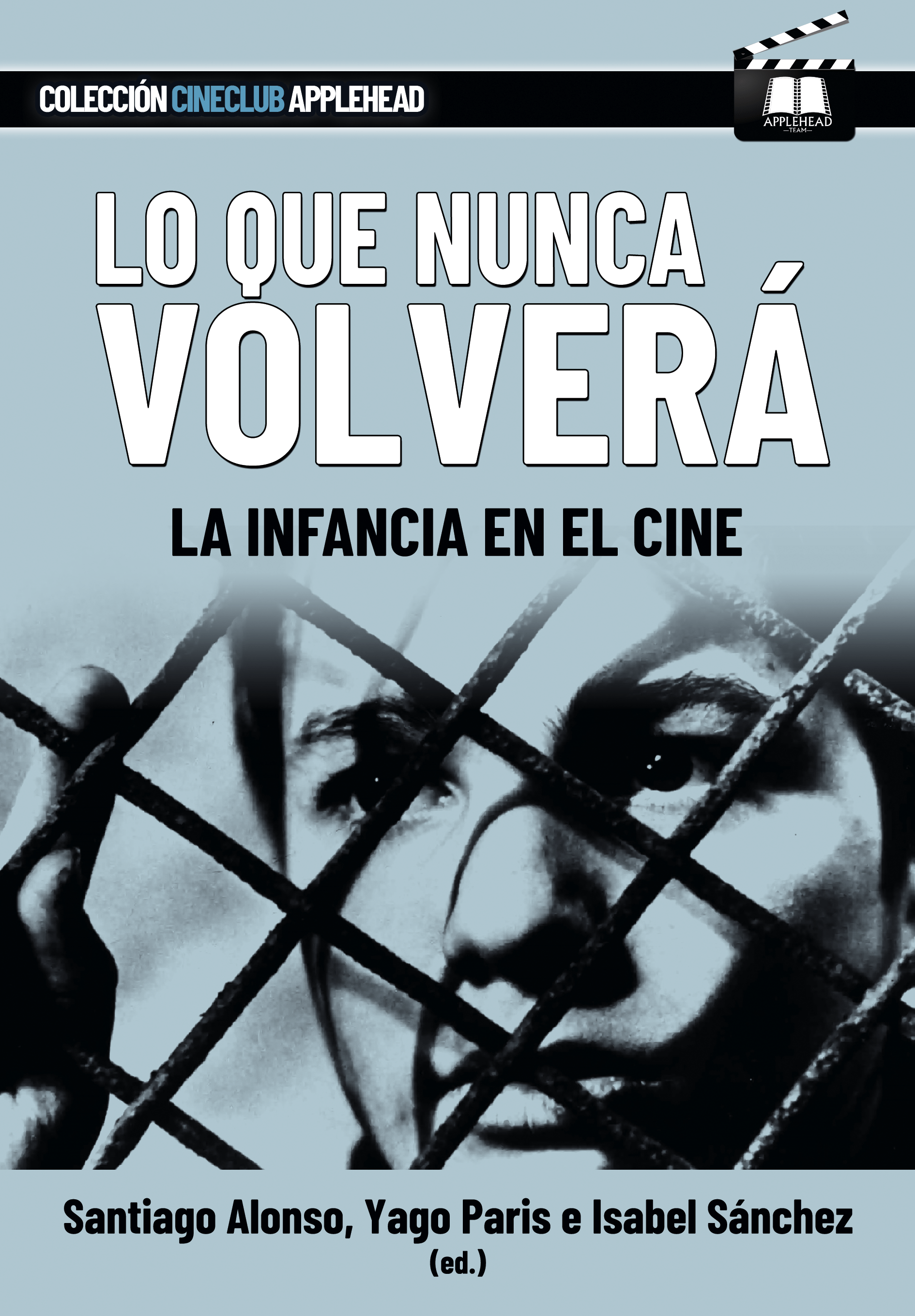 LO QUE NUNCA VOLVERÁ: LA INFANCIA EN EL CINE - Varios autores