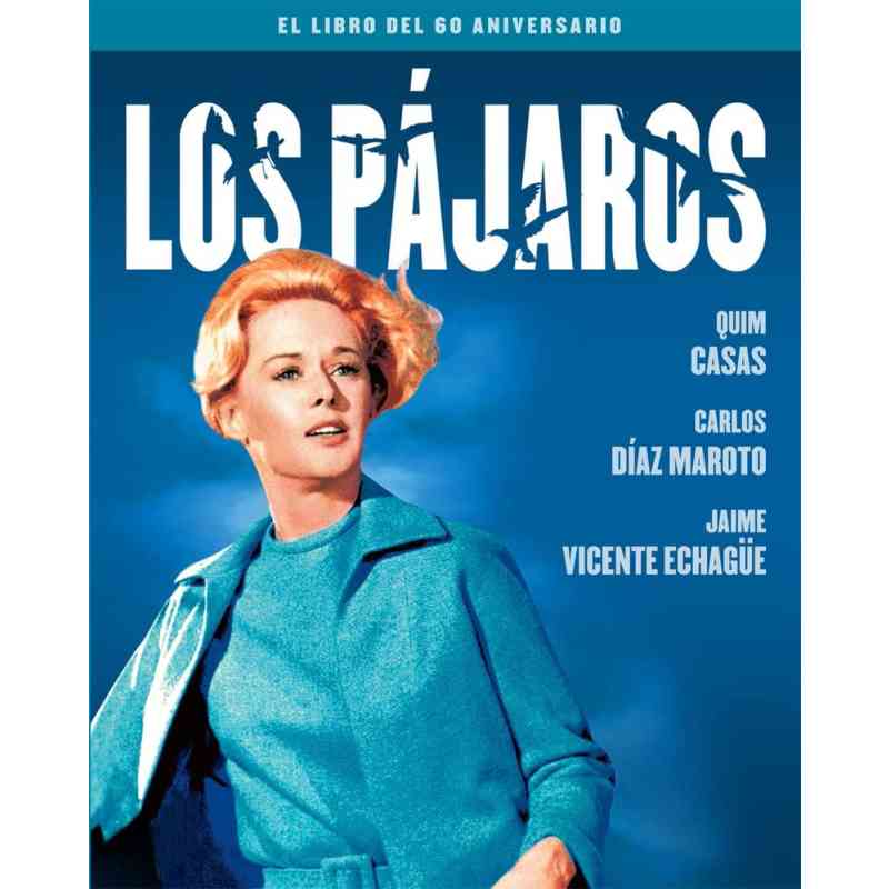 LOS PAJAROS. EL LIBRO DEL 60 ANIVERSARIO - Quim Casas, Carlos Díaz Maroto y Jaime Vicente Echagüe