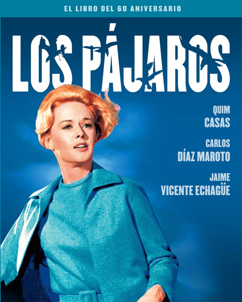 LOS PAJAROS. EL LIBRO DEL 60 ANIVERSARIO - Quim Casas, Carlos Díaz Maroto y Jaime Vicente Echagüe