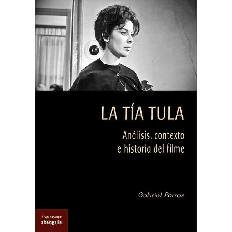 LA TÍA TULA. ANÁLISIS, CONTEXTO E HISTORIA DEL FILME - Gabriel Porras