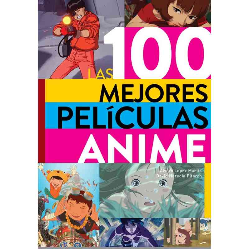 LAS 100 MEJORES PELÍCULAS ANIME - Álvaro López Martín y David Heredia Pitarch