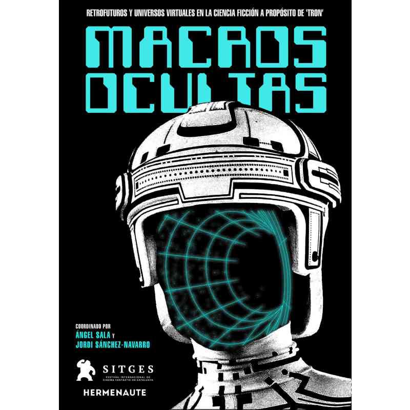 MACROS OCULTAS. RETROFUTUROS Y UNIVERSOS VIRTUALES EN LA CIENCIA FICCIÓN A PROPÓSITO DE TRON - Varios autores
