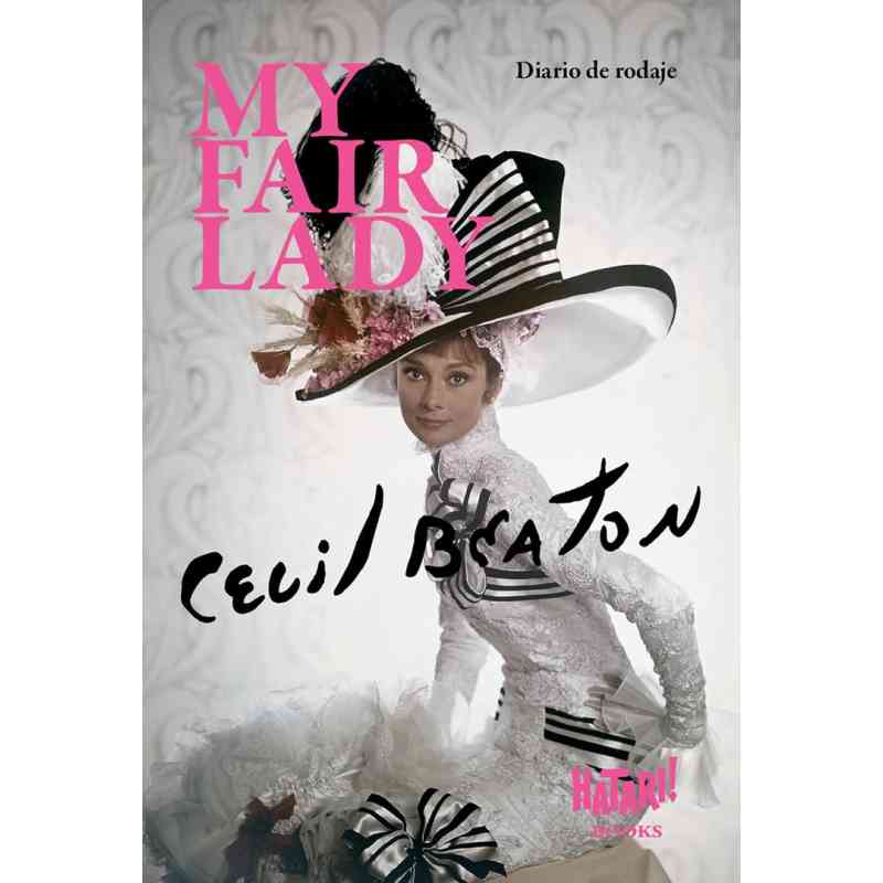 MY FAIR LADY. DIARIO DE RODAJE - Cecil Beaton
