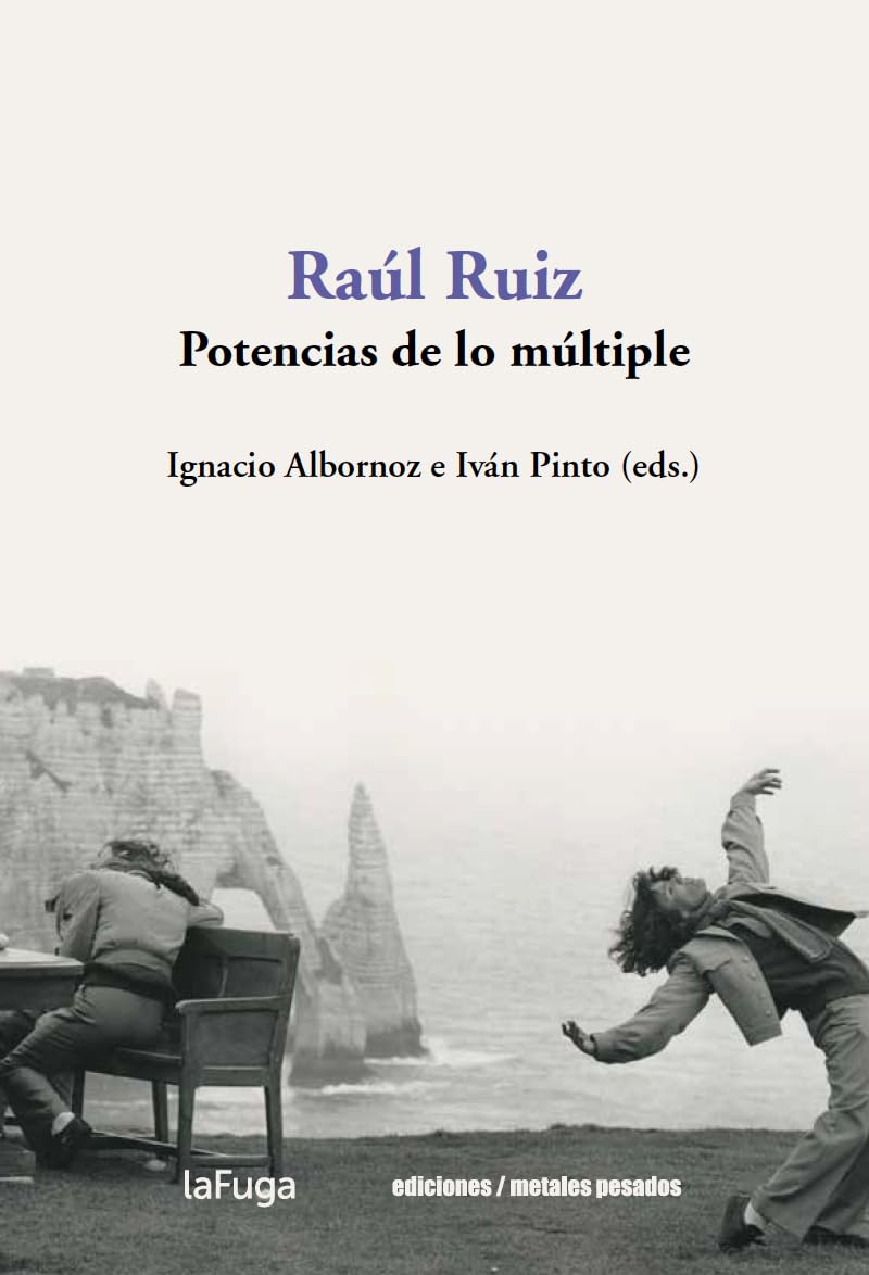 RAÚL RUIZ. POTENCIAS DE LO MÚLTIPLE - Varios autores