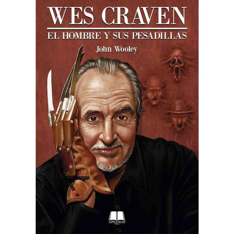 WES CRAVEN: EL HOMBRE Y SUS PESADILLAS - John Wooley