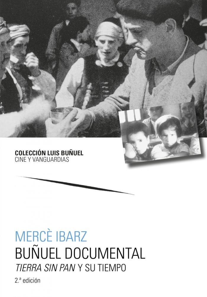 BUÑUEL DOCUMENTAL. TIERRA SIN PAN Y SU TIEMPO - Mercè Ibarz