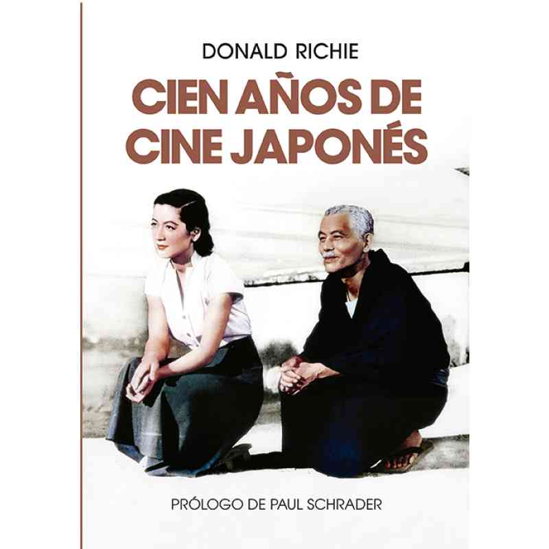 CIEN AÑOS DE CINE JAPONÉS - Donald Richie
