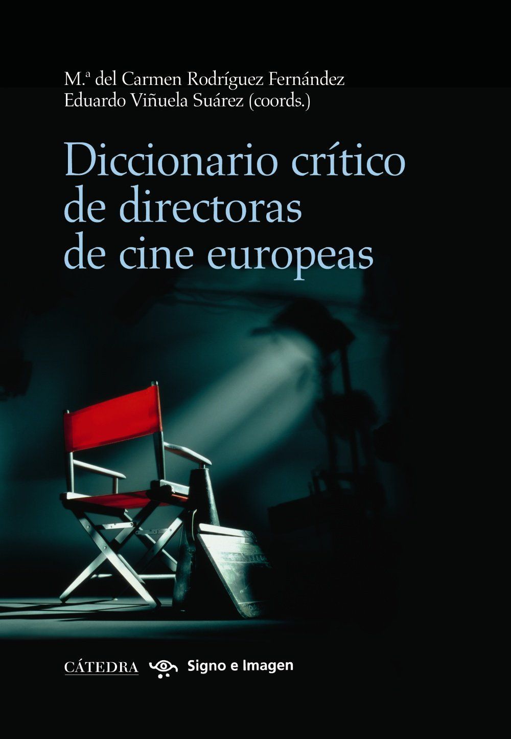 DICCIONARIO CRÍTICO DE DIRECTORAS DE CINE EUROPEAS - Mª del Carmen Rodríguez Fernández y Eduardo Viñuela Suárez