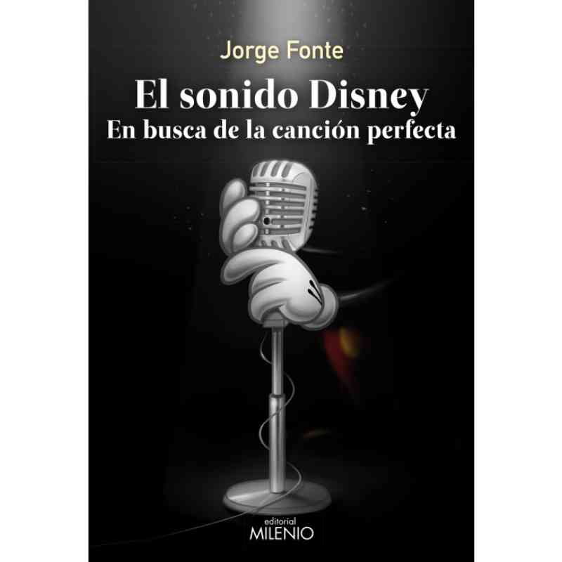 EL SONIDO DISNEY. EN BUSCA DE LA CANCIÓN PERFECTA - Jorge Fonte