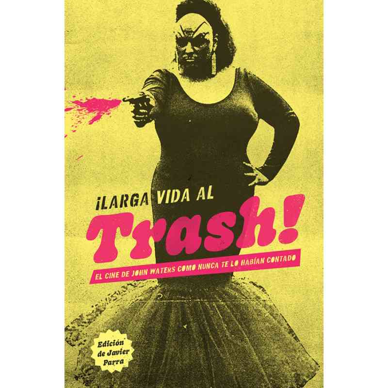 ¡LARGA VIDA AL TRASH! - Varios autores