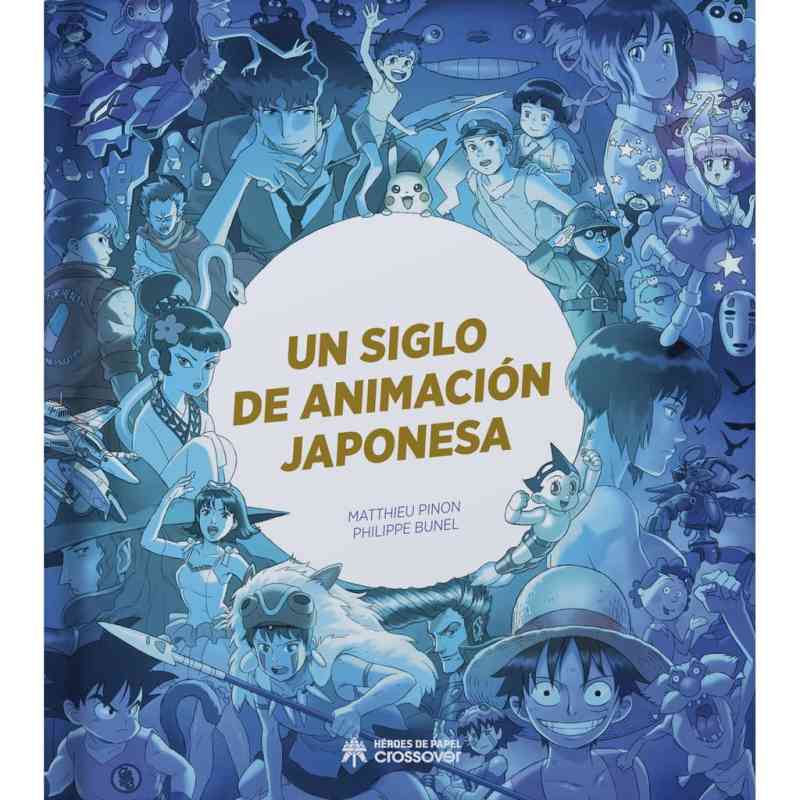 UN SIGLO DE ANIMACIÓN JAPONESA - Matthieu Pinon y Philippe Bunel
