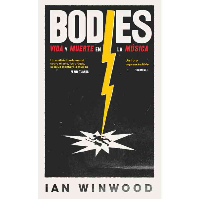 BODIES: VIDA Y MUERTE EN LA MÚSICA - Ian Winwood