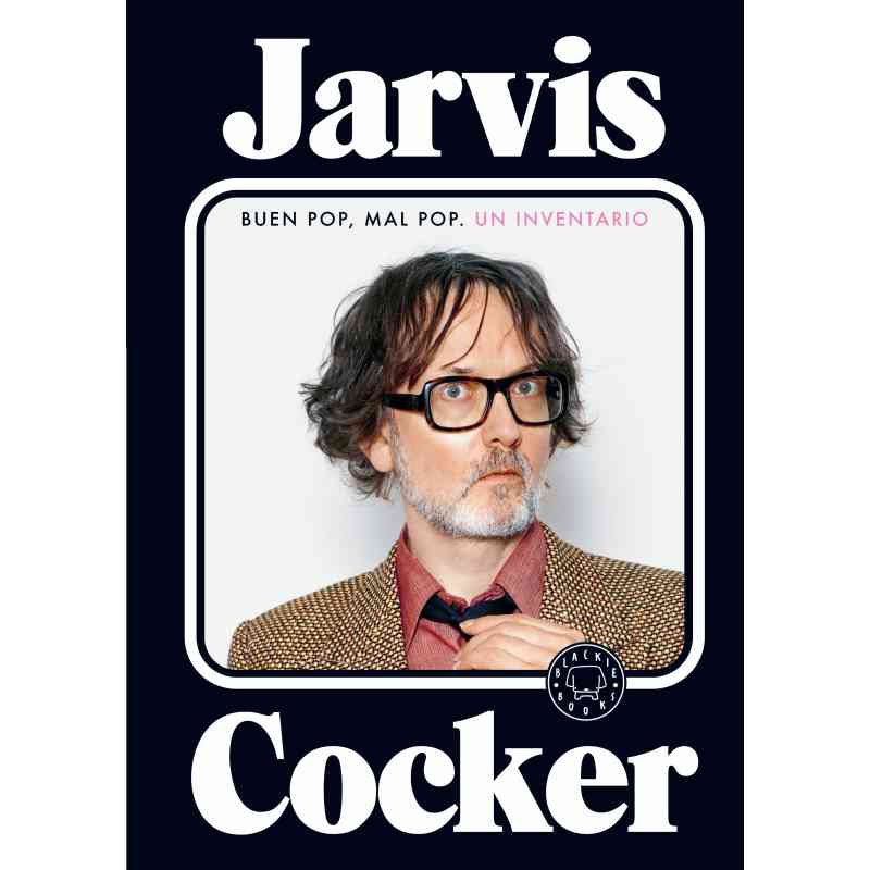 BUEN POP, MAL POP. UN INVENTARIO - Jarvis Cocker