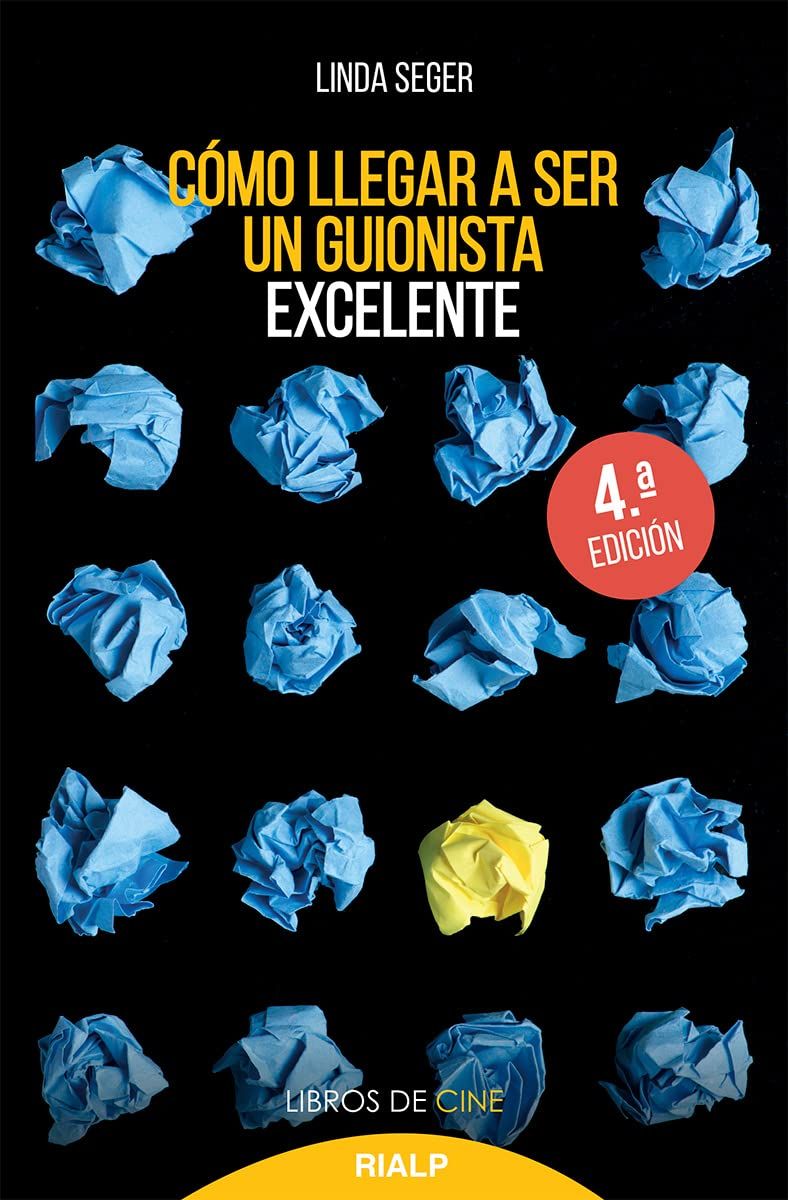 CÓMO LLEGAR A SER UN GUIONISTA EXCELENTE - Linda Seger