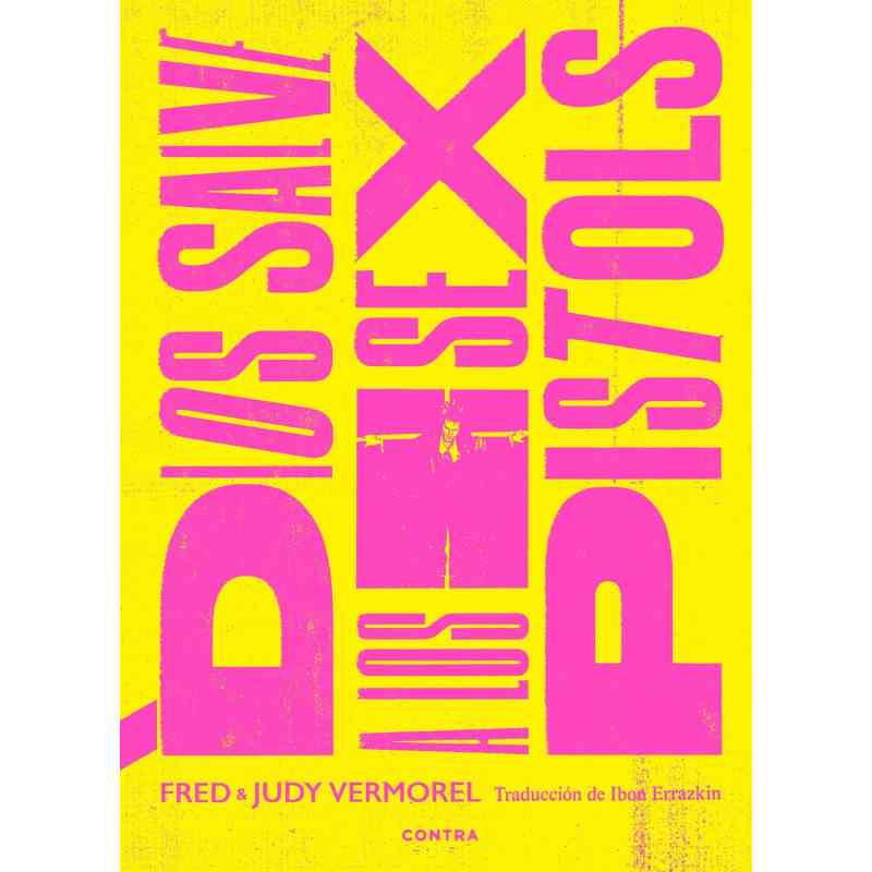 DIOS SALVE A LOS SEX PISTOLS - Fred & Judy Vermorel