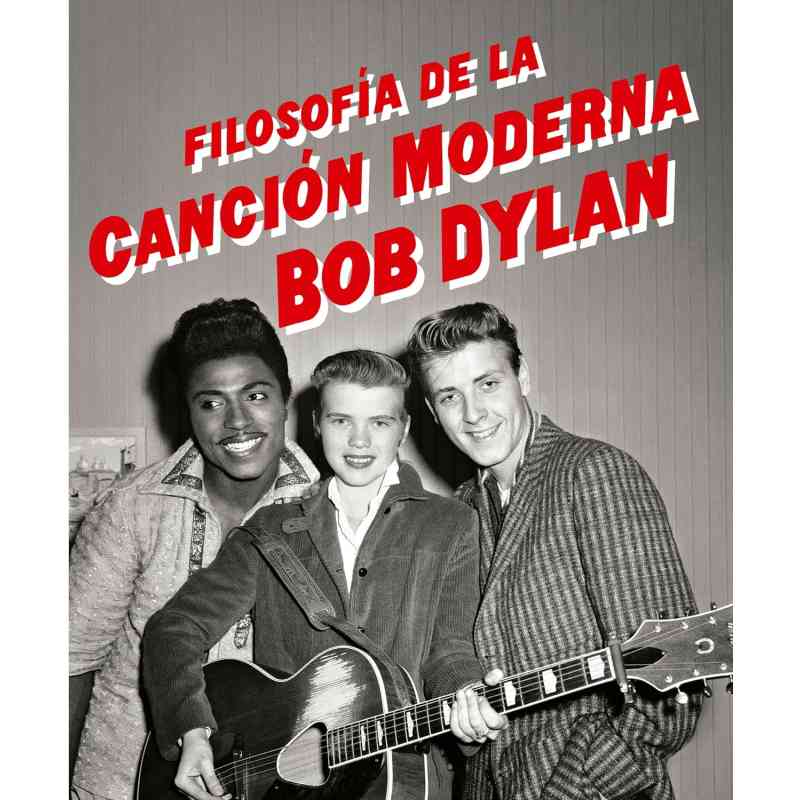 FILOSOFÍA DE LA CANCIÓN MODERNA - Bob Dylan