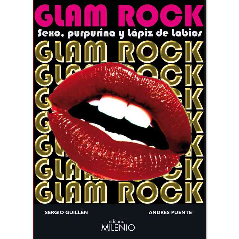 GLAM ROCK: SEXO, PURPURINA Y LÁPIZ DE LABIOS - Sergio Guillén y Andrés Puente