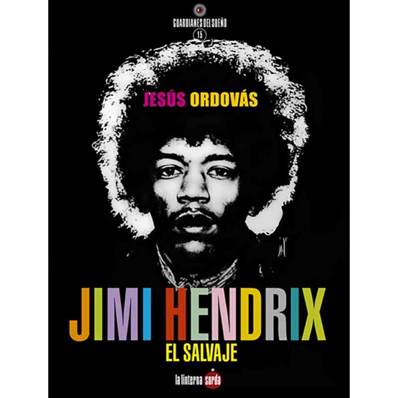 JIMI HENDRIX, EL SALVAJE - Jesús Ordovás