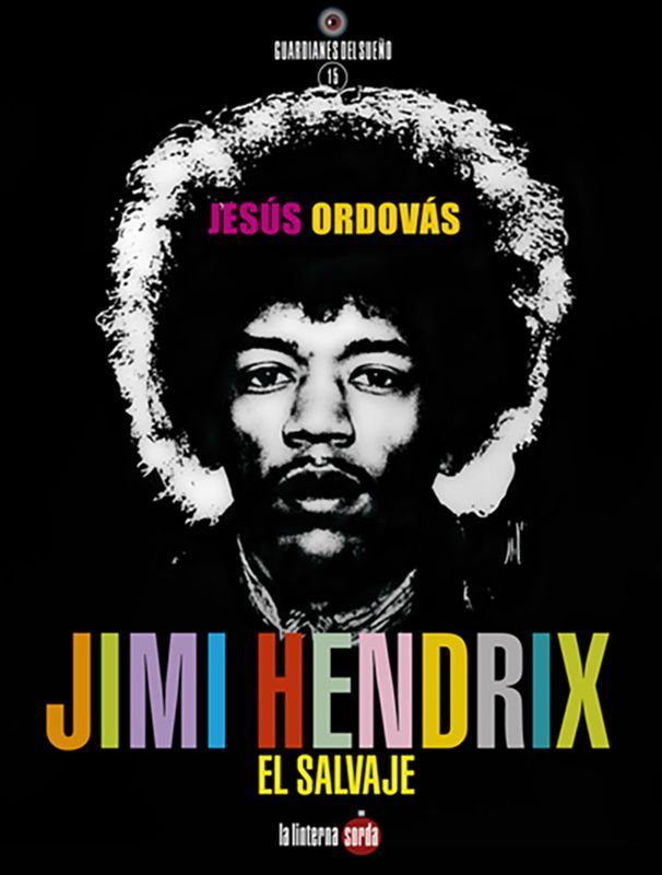 JIMI HENDRIX, EL SALVAJE - Jesús Ordovás