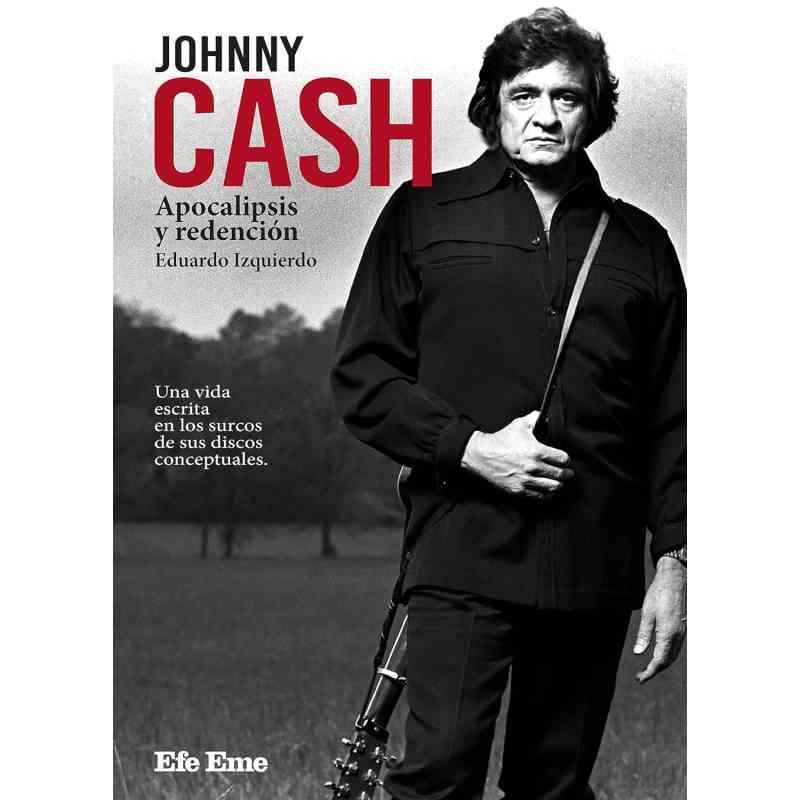 JOHNNY CASH. APOCALIPSIS Y REDENCIÓN - Eduardo Izquierdo