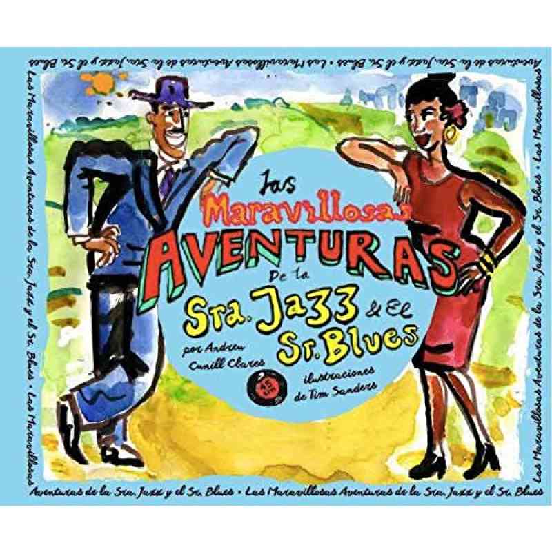 LAS MARAVILLOSAS AVENTURAS DE LA SRA. .JAZZ Y EL SR. BLUES - Andreu Cunill y Tim Sanders