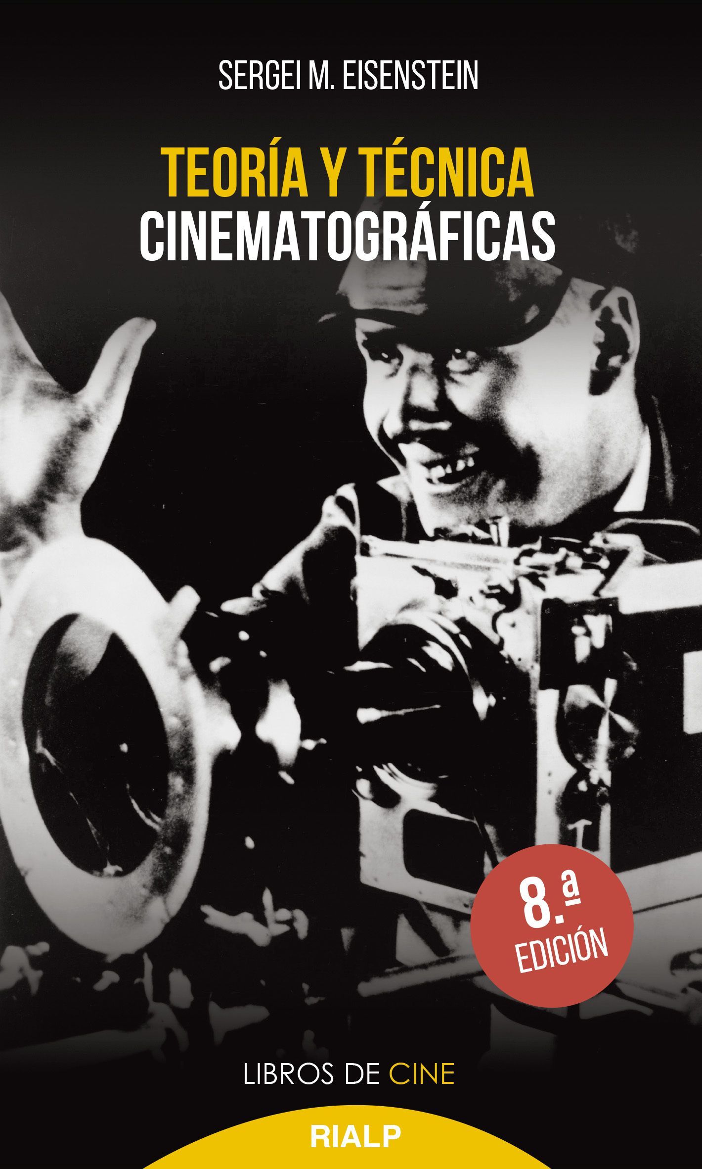 TEORÍA Y TÉCNICA CINEMATOGRÁFICAS - Sergei M. Eisenstein