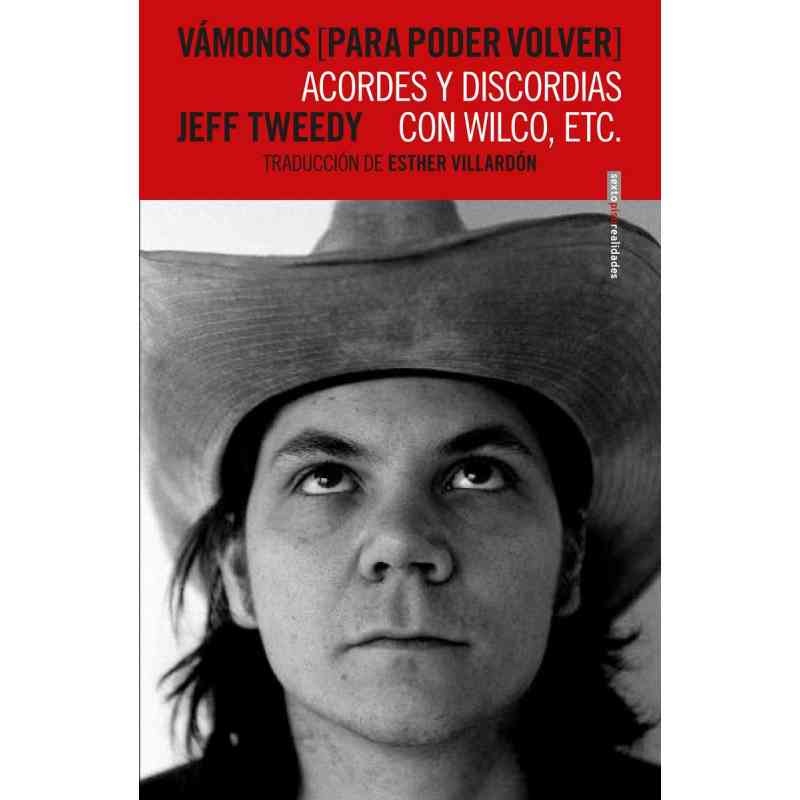 VÁMONOS [PARA PODER VOLVER] ACORDES Y DISCORDIAS CON WILCO, ETC. - Jeff Tweedy