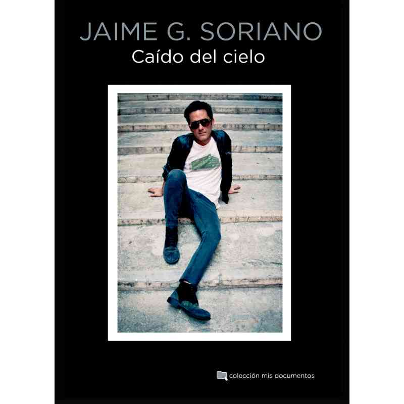 CAÍDO DEL CIELO - Jaime G. Soriano