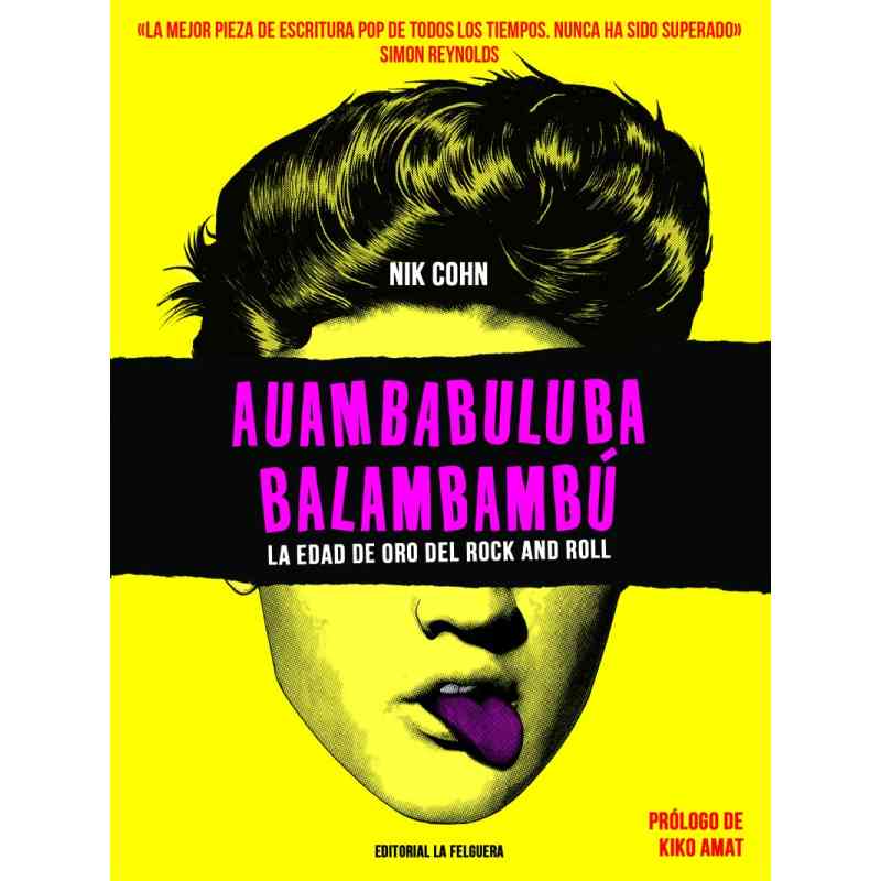 AUAMBABULUBA BALAMBAMBÚ. LA EDAD DE ORO DEL ROCK AND ROLL - Nik Cohn