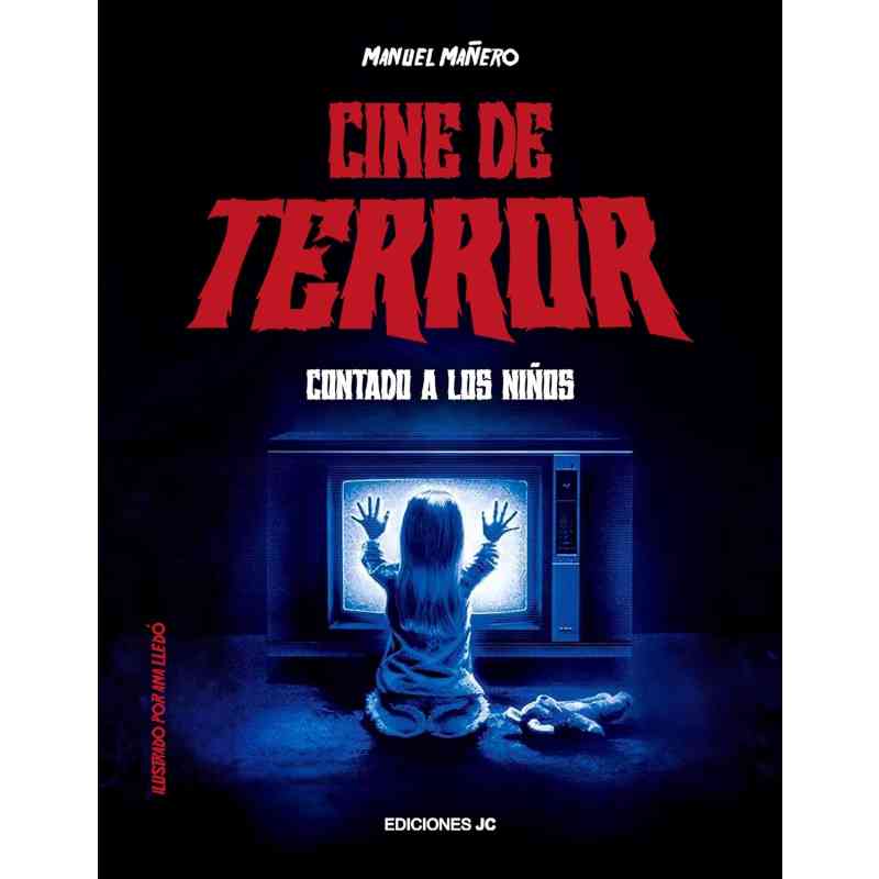 CINE DE TERROR CONTADO A LOS NIÑOS - Manuel Mañero